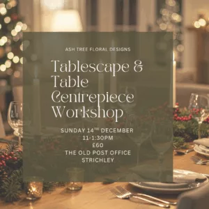 Tablescape & Table Centrepiece Workshop, Stirchley, Sunday 14th December 11-1:30pm